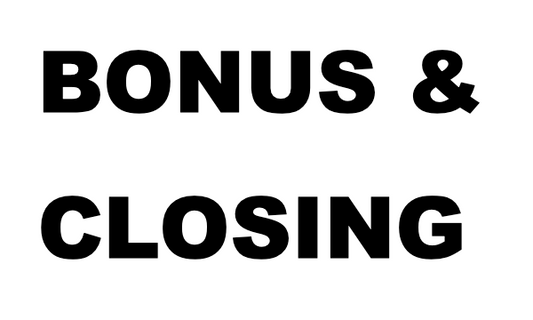 Bonus & Closing